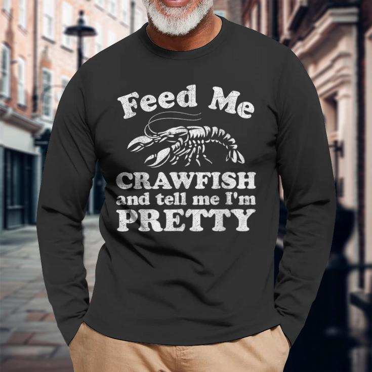 Feed Me Crawfish And Tell Me Im Pretty Boil Mardi Gras Long Sleeve T-Shirt Gifts for Old Men