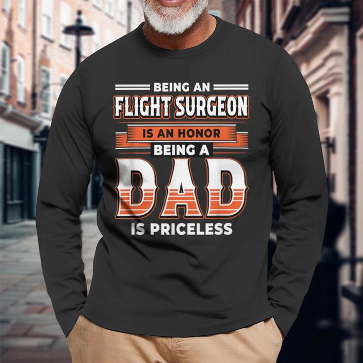 Being An Flight Surgeon Is An Honor Being A Dad Long Sleeve T-Shirt Gifts for Old Men