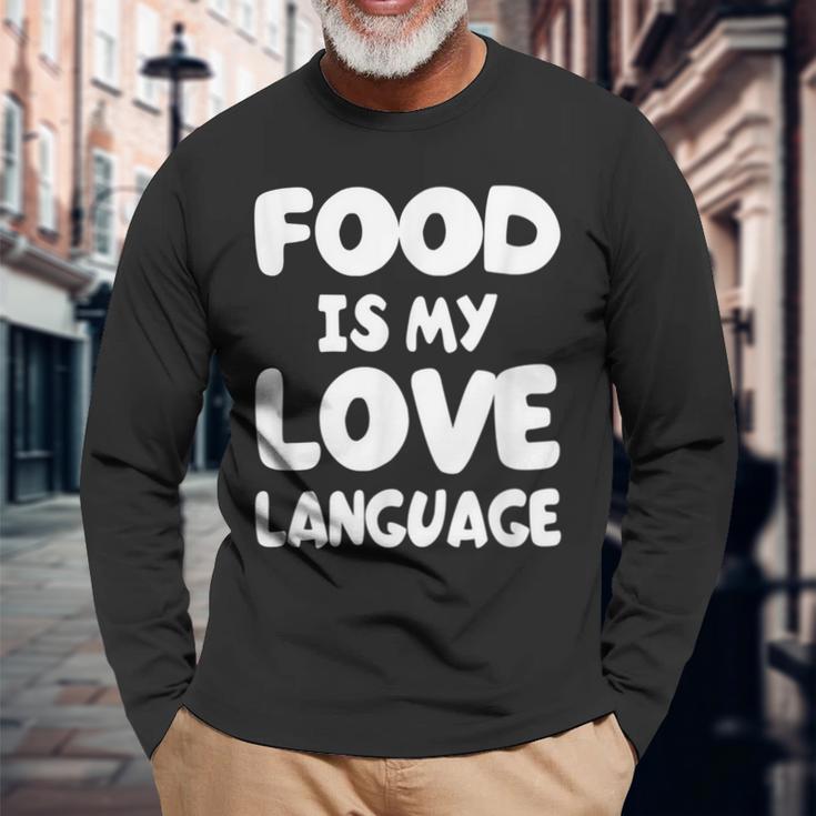 Food Is My Love LanguageLong Sleeve T-Shirt Gifts for Old Men