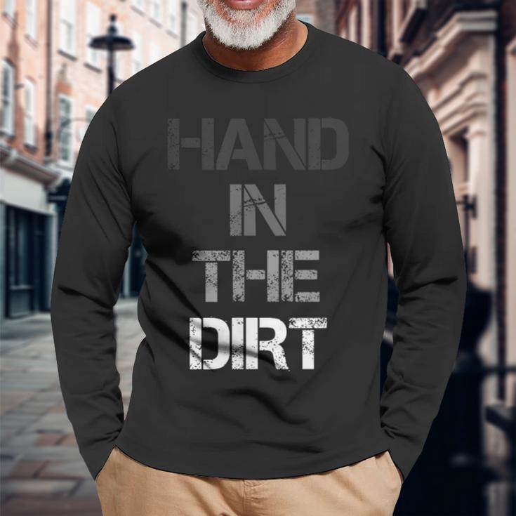 Football Lineman For Gloves Hand In The Dirt Long Sleeve T-Shirt Gifts for Old Men