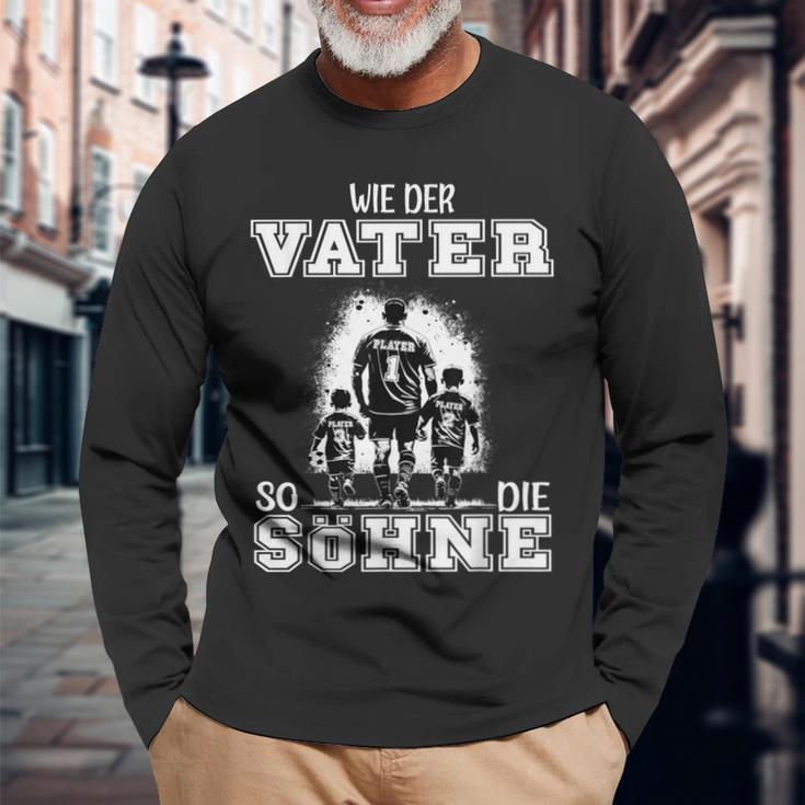 Football Papa Wie Der Fater So Die Söhne Father's Day Langarmshirts Geschenke für alte Männer