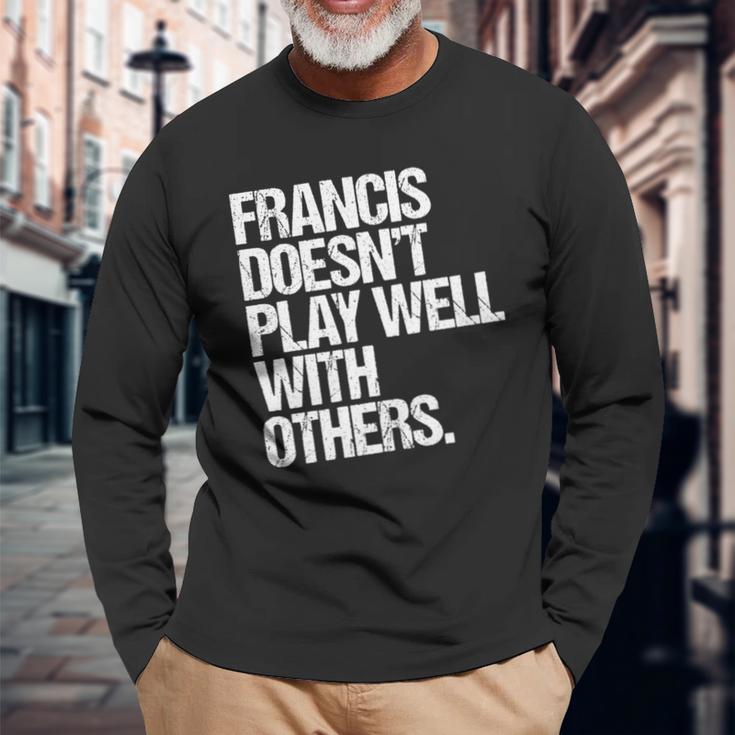 Francis Spielt Nicht Gut Mit Anderen Zusammen Lustig Sarkastisch Langarmshirts Geschenke für alte Männer