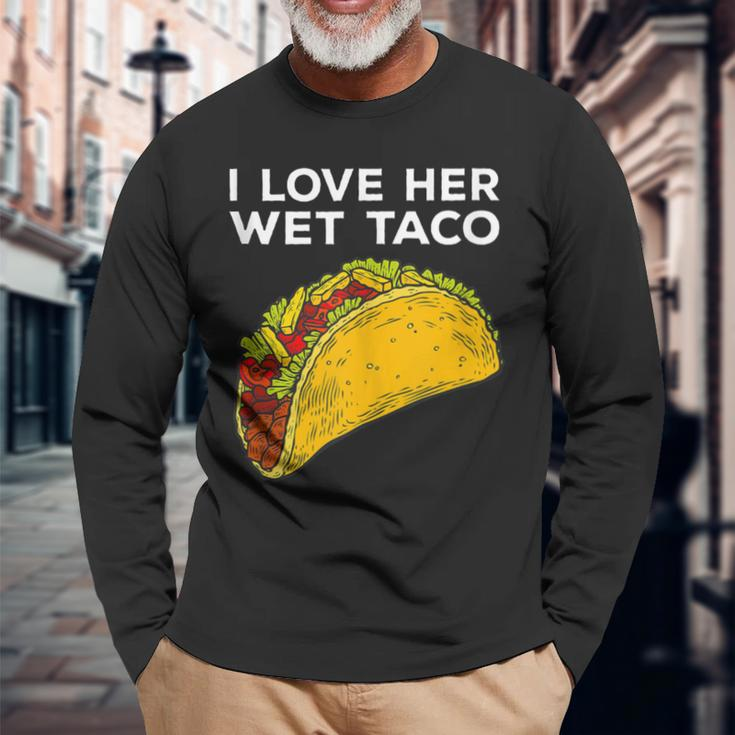 Cinco De Mayo Matching Couple I Love Her Wet Taco Long Sleeve T-Shirt Gifts for Old Men