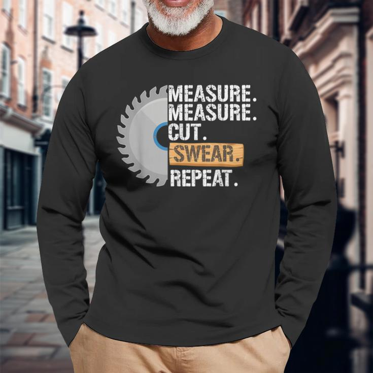 Dad Measure Cut Swear Repeat Handyman Father Day Long Sleeve T-Shirt Gifts for Old Men