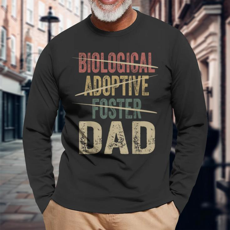 Dad Quote Not Biological Adoptive Foster Dad Long Sleeve T-Shirt Gifts for Old Men