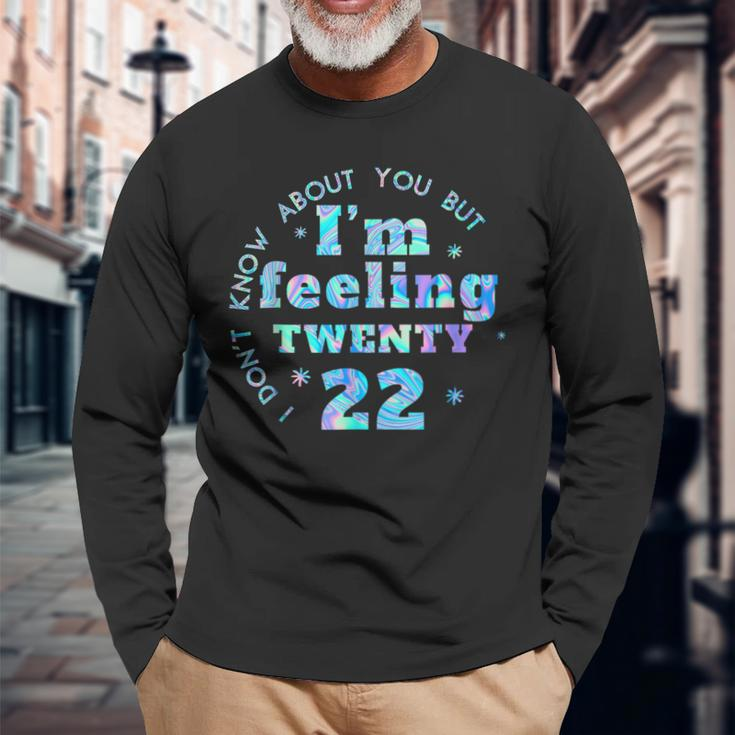 I Don't Know About You But I'm Feeling Twenty 22 Cool Long Sleeve T-Shirt Gifts for Old Men