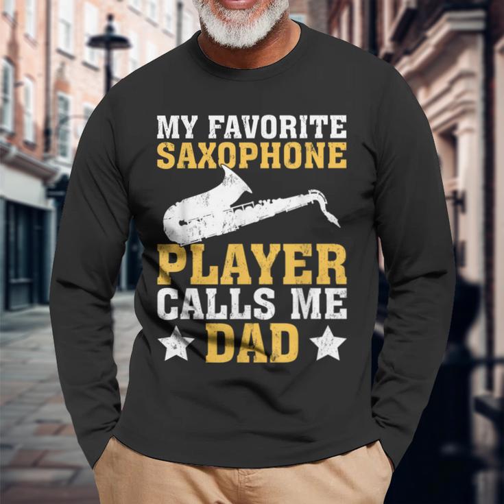 My Favorite Saxophone Player Calls Me Dad Long Sleeve T-Shirt Gifts for Old Men