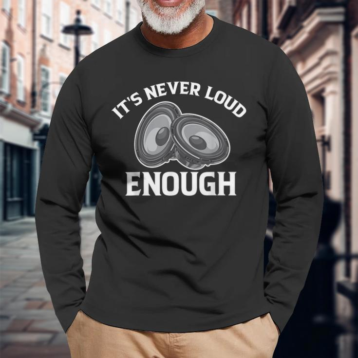 It's Never Loud Enough Car Audio Lovers Vintage Long Sleeve T-Shirt Gifts for Old Men