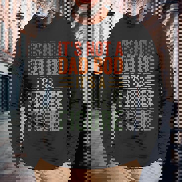 It's Not A Dad Bod It's A Father Figure Dad Long Sleeve T-Shirt Gifts for Old Men