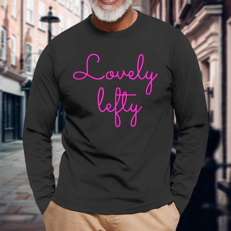Left Handed Lovely Lefty Pride Long Sleeve T-Shirt Gifts for Old Men