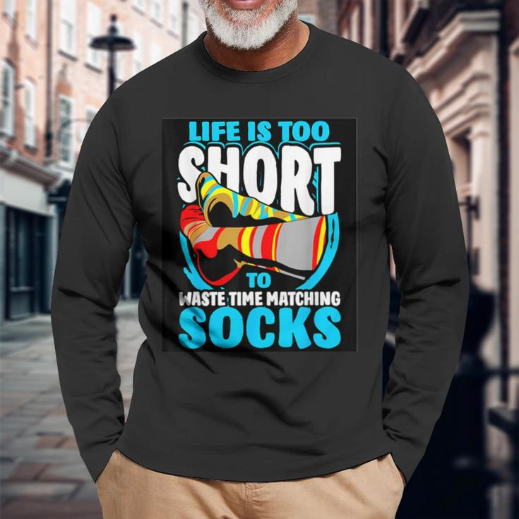 Life Is Too Short To Waste Time Matching Socks Long Sleeve T-Shirt Gifts for Old Men