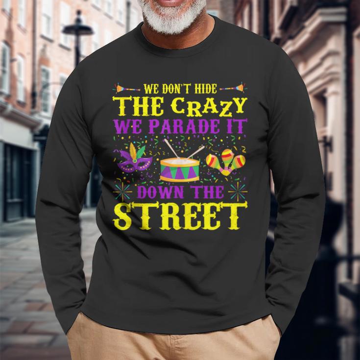 Mardi Gras We Don't Hide Crazy Parade Street Beads Long Sleeve T-Shirt Gifts for Old Men