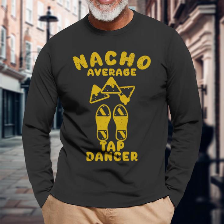 Nacho Average Tap Dancer Cinco De Mayo Mexican Dancing Long Sleeve T-Shirt Gifts for Old Men