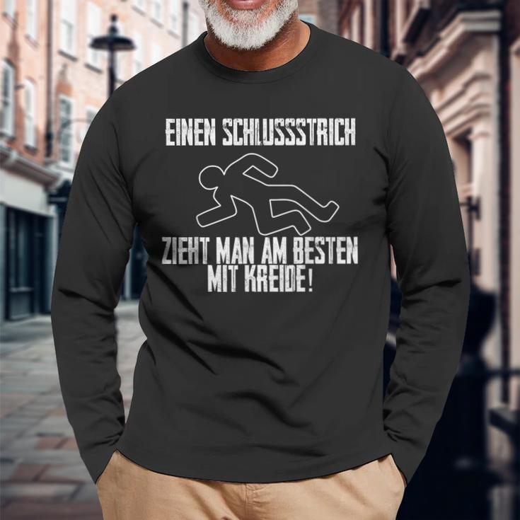 One Schlussstrich Zieht Man Am Besten Mit Kreide Langarmshirts Geschenke für alte Männer