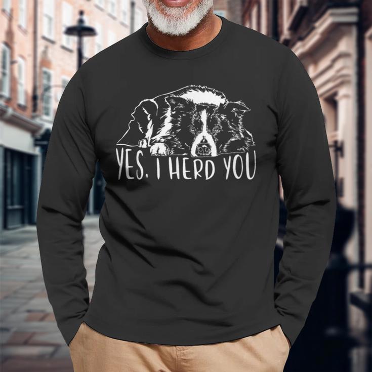 Proud Border Collie I Herd You Herder Dog Saying Long Sleeve T-Shirt Gifts for Old Men