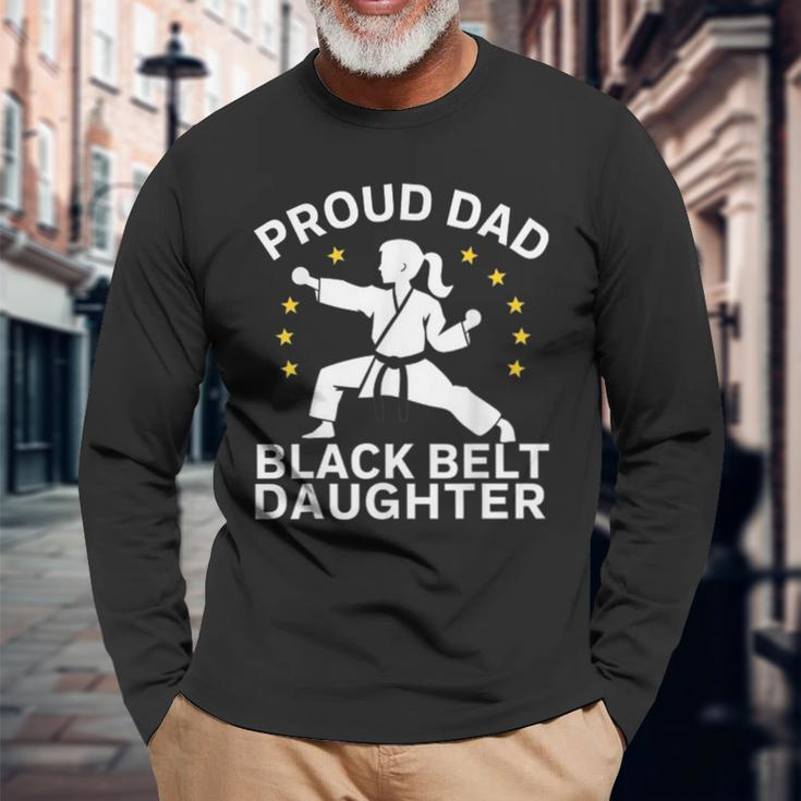 Proud Dad Black Belt Daughter Karate Dad Fathers Day Long Sleeve T-Shirt Gifts for Old Men