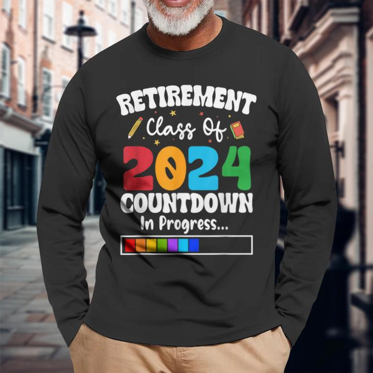 Retirement Class Of 2024 Countdown In Progress Teacher Long Sleeve T-Shirt Gifts for Old Men