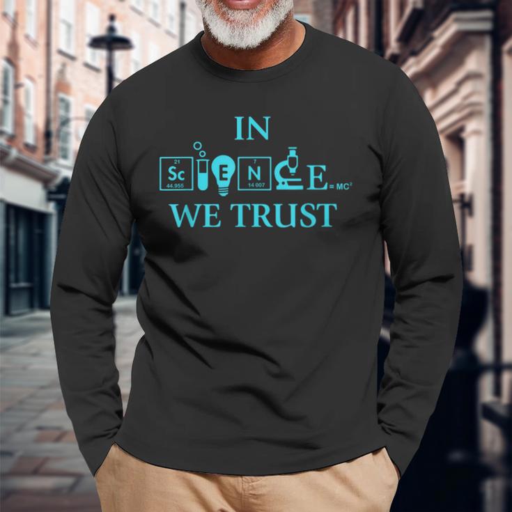 Science In Science We Trust Scientists March Long Sleeve T-Shirt Gifts for Old Men