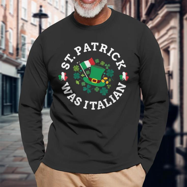 St Patrick Was Italian St Patrick's Day Italy Flag Long Sleeve T-Shirt Gifts for Old Men