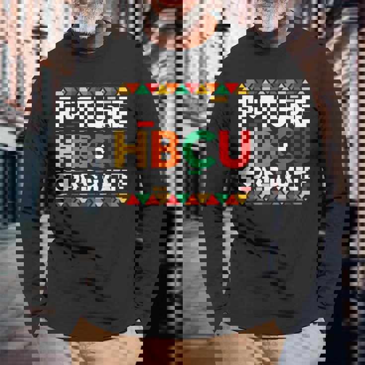 Future Hbcu Graduate Historical Black College Alumni Long Sleeve T-Shirt Gifts for Old Men
