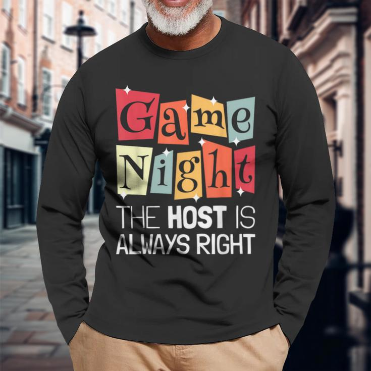 Game Night Host I The Host Is Always Right I Game Night Long Sleeve T-Shirt Gifts for Old Men