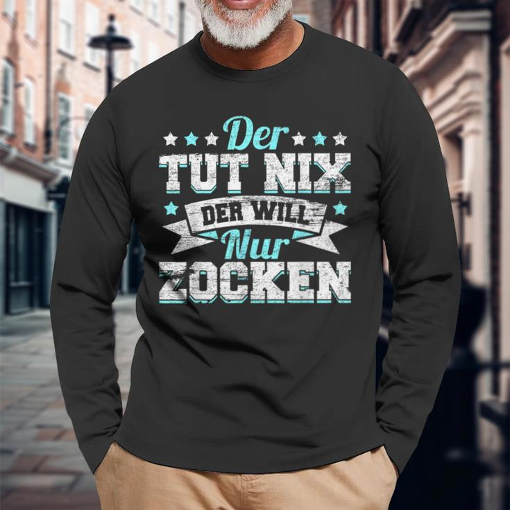 Gamer Gamer Gamer Games Pc Der Tut Nix Der Will Nur Zocken Langarmshirts Geschenke für alte Männer