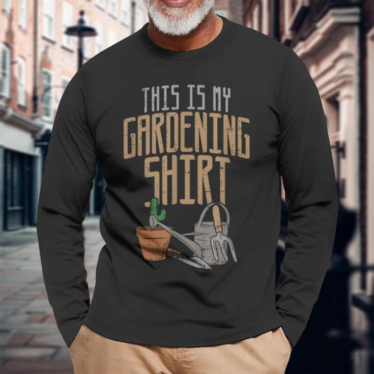 This Is My Gardening I Idea For Garden Fans Long Sleeve T-Shirt Gifts for Old Men