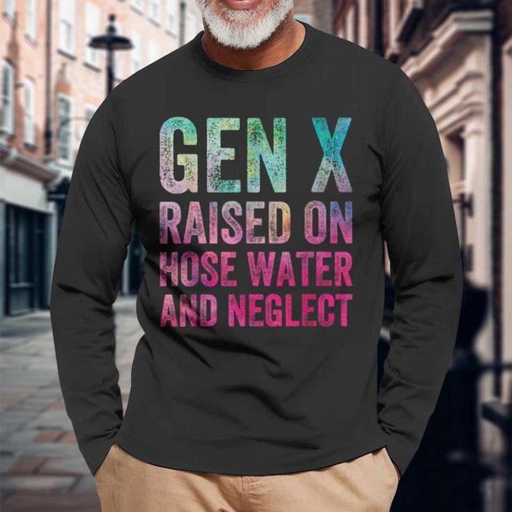 Gen X Raised On Hose Water And Neglect Generation Long Sleeve T-Shirt Gifts for Old Men