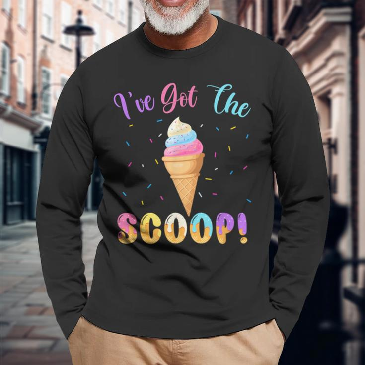 Gender Reveal I've Got The Scoop Ice Cream Themed Long Sleeve T-Shirt Gifts for Old Men