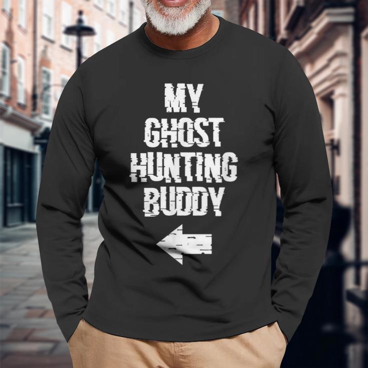 My Ghost Hunting Buddy Ghost Hunt Left Arrow Long Sleeve T-Shirt Gifts for Old Men