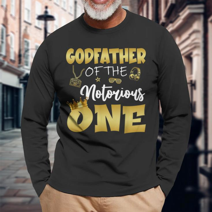 Godfather Of The Notorious One Hip Hop Themed 1St Birthday Long Sleeve T-Shirt Gifts for Old Men