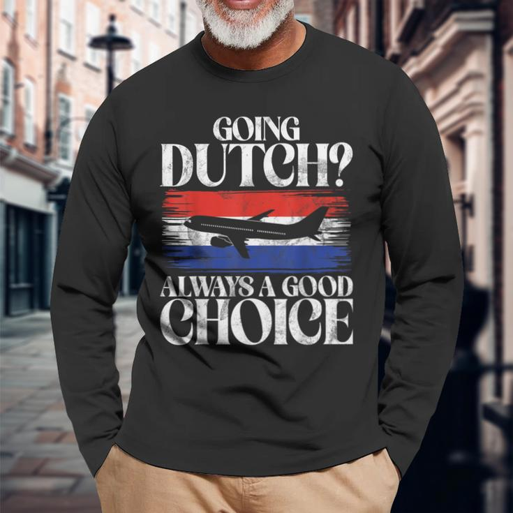 Going Dutch Always A Good Choice Dutch Long Sleeve T-Shirt Gifts for Old Men