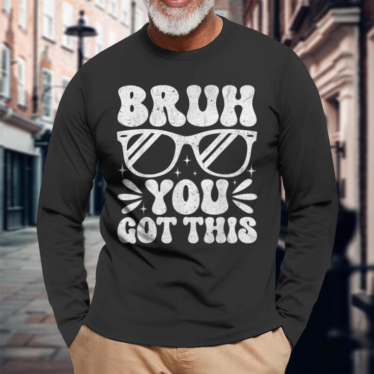 Groovy Bruh You Got This Testing Day Rock The Test Boys Mens Long Sleeve T-Shirt Gifts for Old Men