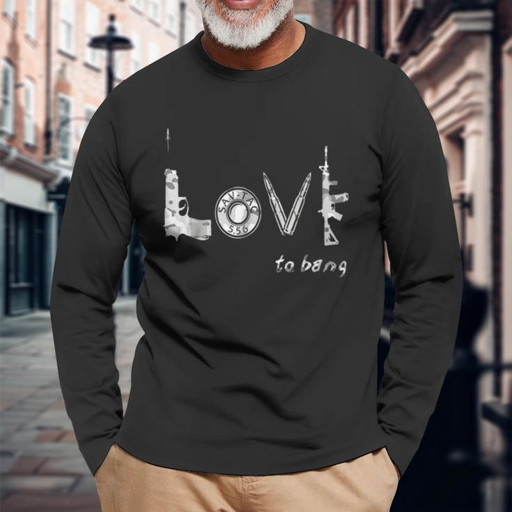 Grunt Gear Love To Bangs Grunt GearLong Sleeve T-Shirt Gifts for Old Men