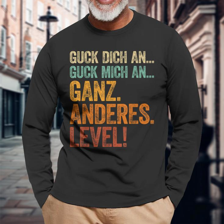 Guck Dich An Guck Mich An Ganz Anderes Level Langarmshirts Geschenke für alte Männer