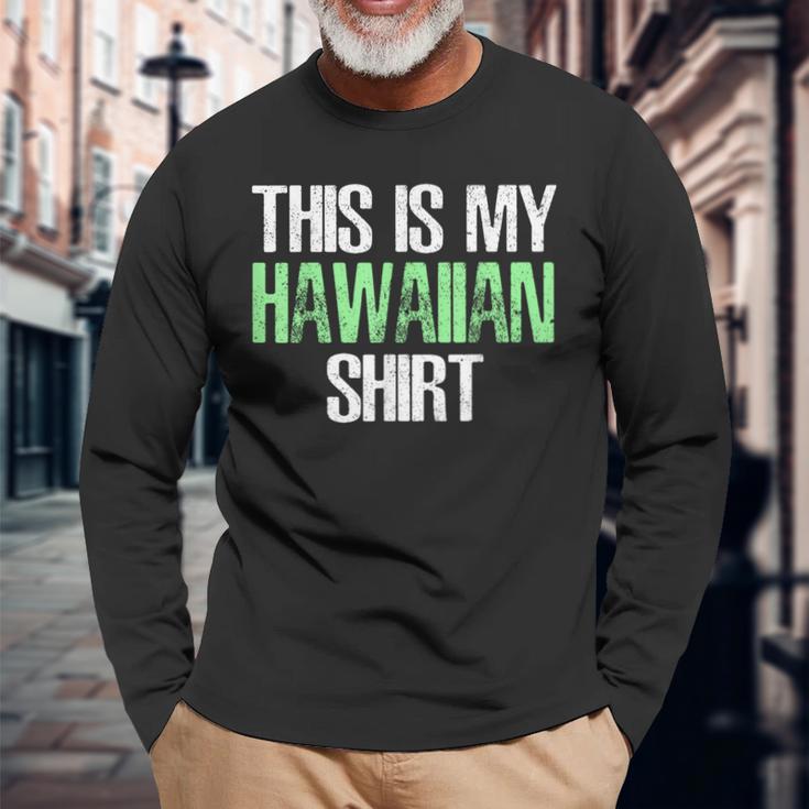 This Is My Hawaiian Hawaii Long Sleeve T-Shirt Gifts for Old Men