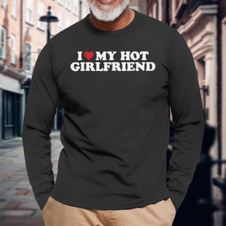 I Heart My Hot Girlfriend I Love My Hot Girlfriend Long Sleeve T-Shirt Gifts for Old Men