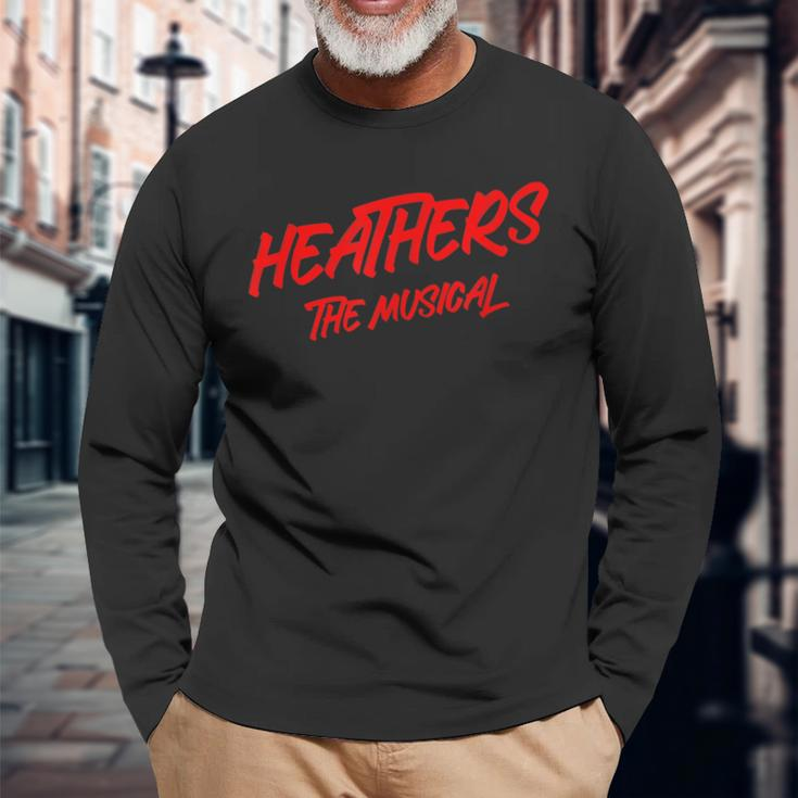 Heathers The Musical Broadway Theatre Long Sleeve T-Shirt Gifts for Old Men