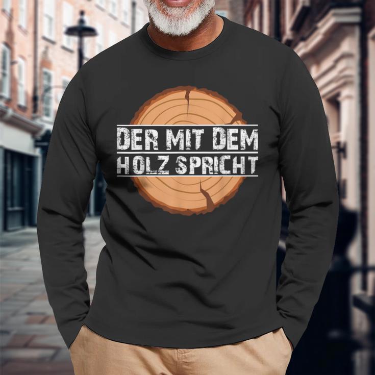 Holzfäller Langarmshirts Der mit dem Holz spricht, Schwarz, Lustiges Design Geschenke für alte Männer