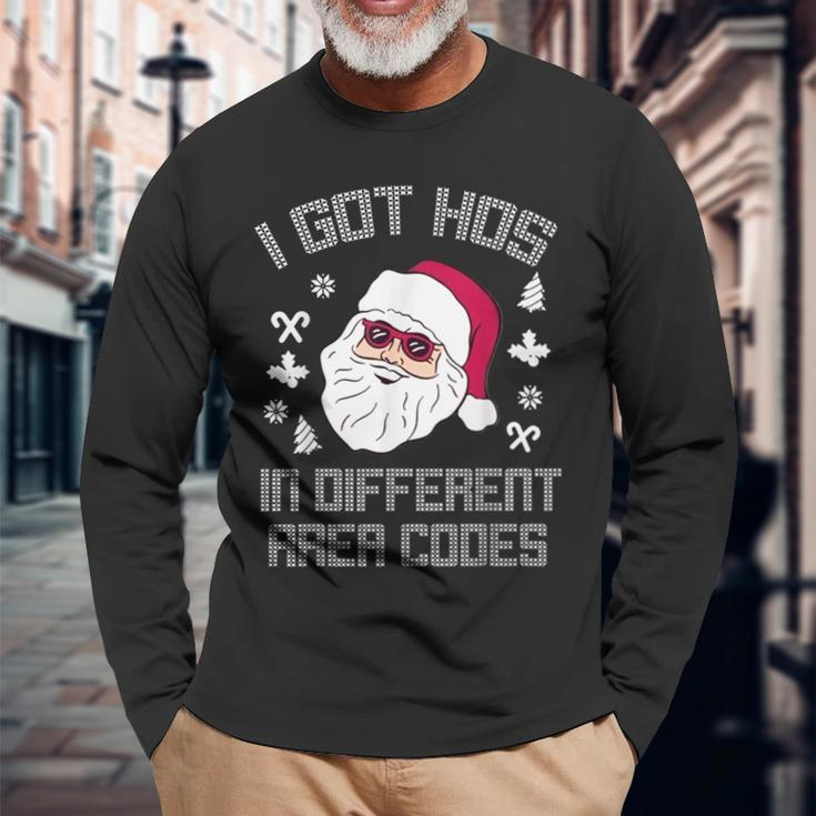 I Got Hos In Different Area Codes Christmas Santa Snow Long Sleeve T-Shirt Gifts for Old Men