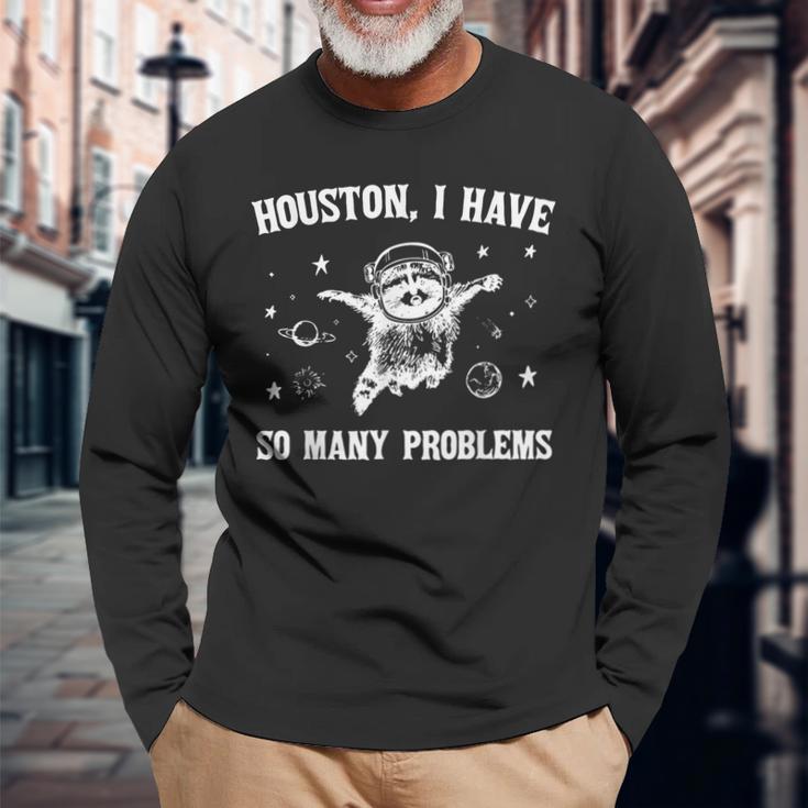 Houston I Have So Many Problems Raccoon In Space Retro 90S Long Sleeve T-Shirt Gifts for Old Men