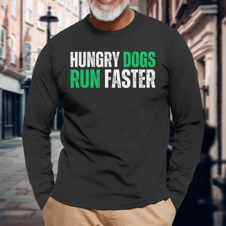 Hungry Dogs Run Faster Motivational Long Sleeve T-Shirt Gifts for Old Men