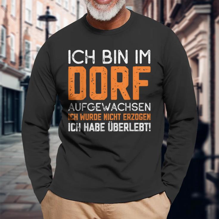 Ich Bin Im Dorf Aufgewachsen Ich Habe Überlebt Dorf Aufwachsen Ich Langarmshirts Geschenke für alte Männer