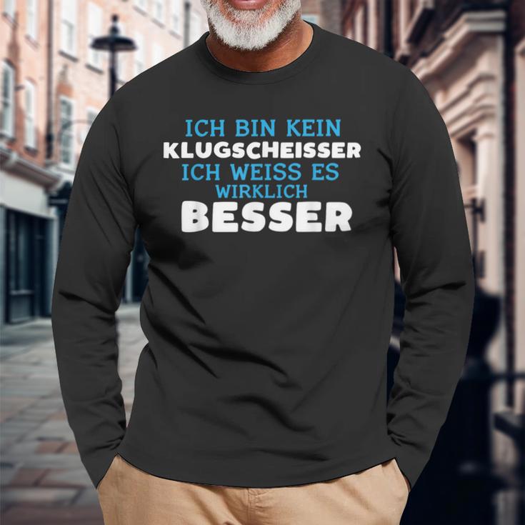 Ich Bin Kein Klugscheisser Ich Weiss Es Wirklich Besser Ich Weiß Langarmshirts Geschenke für alte Männer