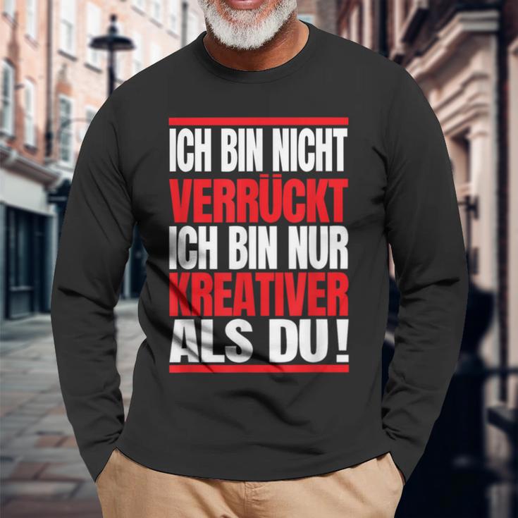 Ich Bin Nichterrückt Ich Bin Nur Kreativ Als Du Langarmshirts Geschenke für alte Männer