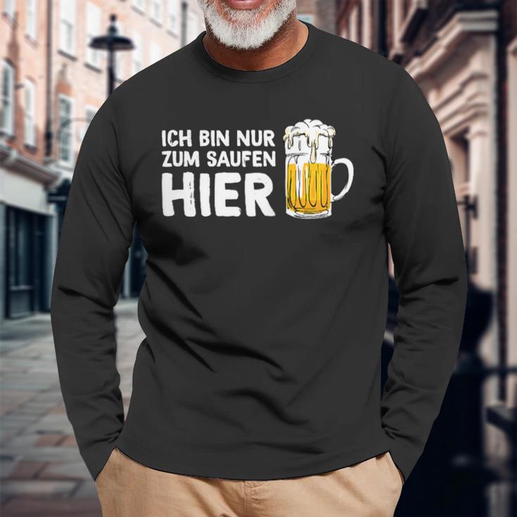 Ich Bin Nur Zum Saufen Hier Party Bier Sauf Slogan Langarmshirts Geschenke für alte Männer