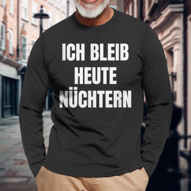 Ich Bleib Heute Nüchtern Langarmshirts Geschenke für alte Männer