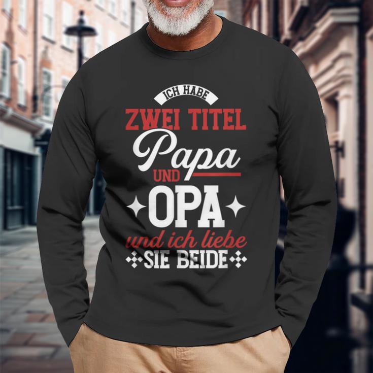 Ich Habe Zwei Titel Papa Und Opa Und Ich Liebe Sie Beide Langarmshirts Geschenke für alte Männer