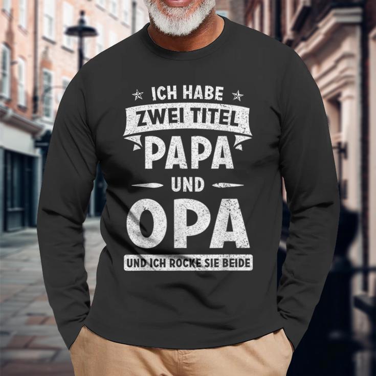 Ich Habe Zwei Titel Papa Und Opa Und Ich Rocke Sie Beide Langarmshirts Geschenke für alte Männer