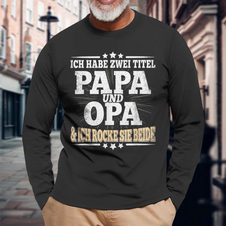 Ich Habe Zwei Titel Papa Und Opaater Grandfather Father's Day Langarmshirts Geschenke für alte Männer